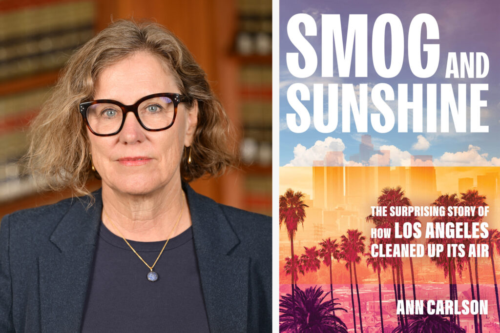 O novo livro de Ann Carlson, “Smog and Sunshine”, documenta as pessoas que ajudaram a limpar o ar de Los Angeles. Crédito: Todd Cheney/Cortesia de Ann Carlson